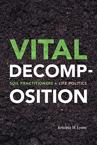 Vital Decomposition: Soil Practitioners and Life Politics