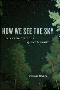 How We See the Sky: A Naked Eye Tour of Day and Night