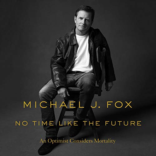No Time Like the Future: An Optimist Considers Mortality (Audiobook)