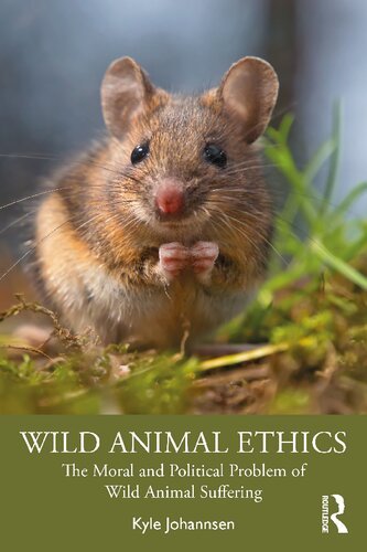 Wild Animal Ethics: The Moral and Political Problem of Wild Animal Suffering