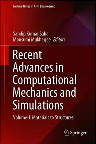 Recent Advances in Computational Mechanics and Simulations: Volume I: Materials to Structures