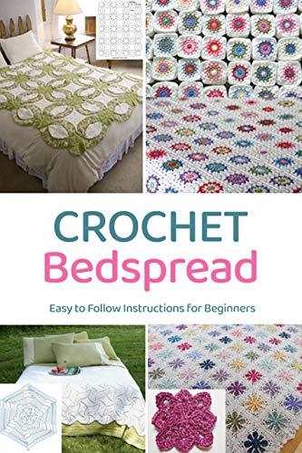 Crochet Bedspread: Easy to Follow Instructions for Beginners: Gift for Holiday
