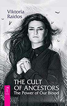 The Cult of Ancestors: The Power of Our Blood