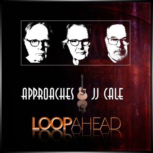 Loopahead   Approaches JJ Cale (2020) Mp3