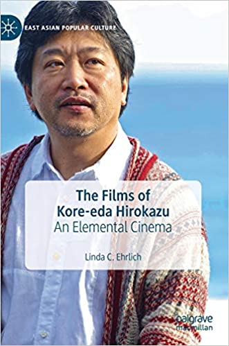 The Films of Kore eda Hirokazu: An Elemental Cinema