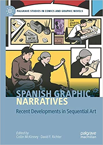 Spanish Graphic Narratives: Recent Developments in Sequential Art