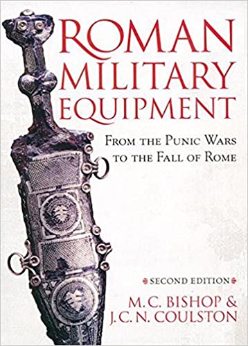 Roman Military Equipment from the Punic Wars to the Fall of Rome, 2nd Edition (PDF)