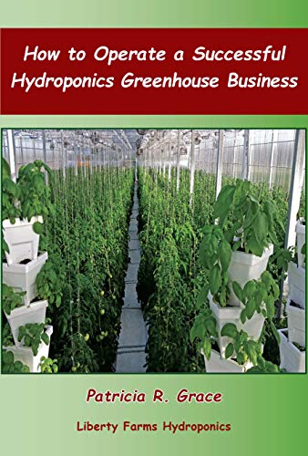 How to Operate a Successful Hydroponics Greenhouse Business