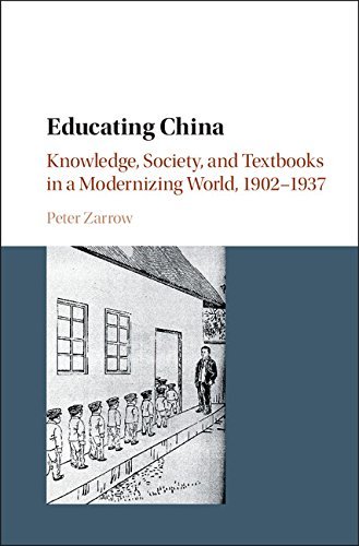 Educating China: Knowledge, Society and Textbooks in a Modernizing World, 1902-1937