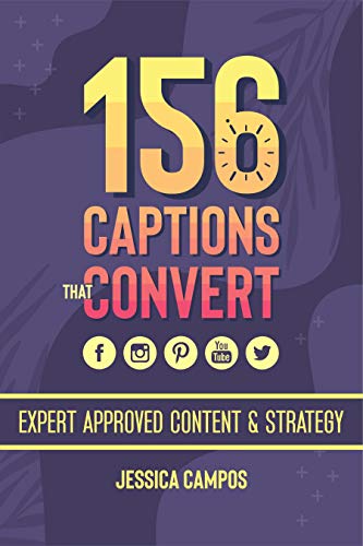 156 Captions That Convert: Expert Approved Content Strategy