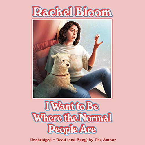 I Want to Be Where the Normal People Are [Audiobook]