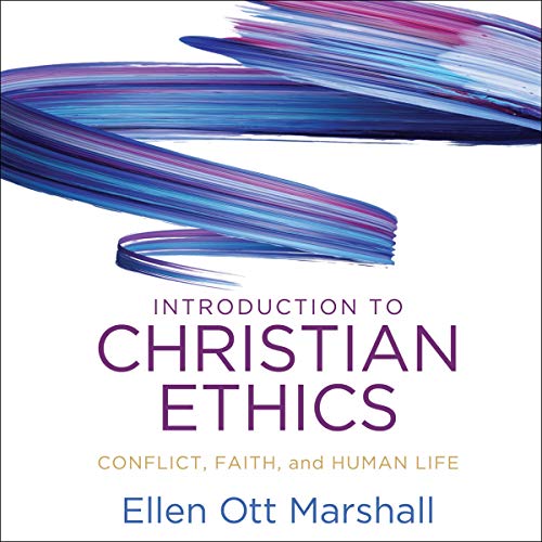 Introduction to Christian Ethics: Conflict, Faith and Human Life (Audiobook)