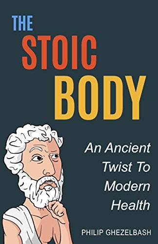 The Stoic Body: An Ancient Twist To Modern Health
