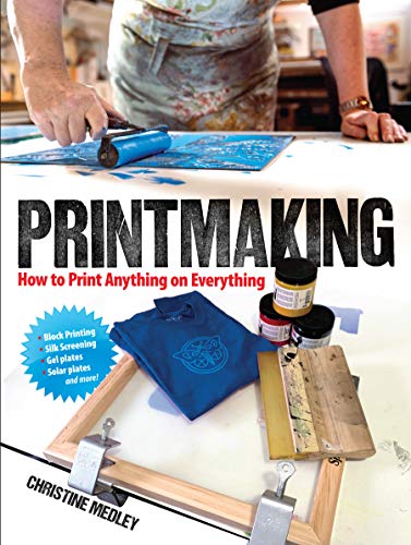 Printmaking: How to Print Anything on Everything (PDF)