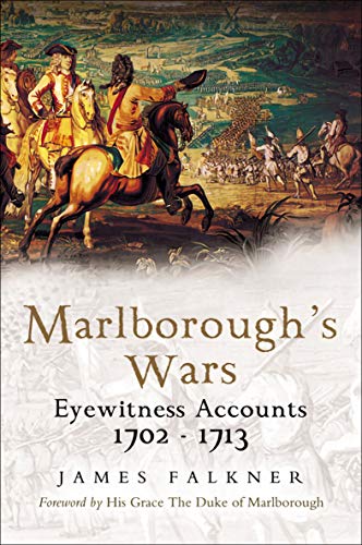 Marlborough's Wars: Eyewitness Accounts, 1702-1713