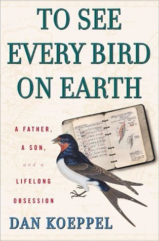 DevCourseWeb To See Every Bird on Earth A Father a Son and a Lifelong Obsession