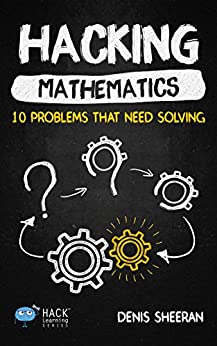 Hacking Mathematics: 10 Problems That Need Solving
