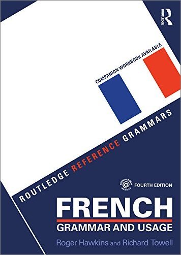 French Grammar and Usage (Routledge Reference Grammars), 4th Edition