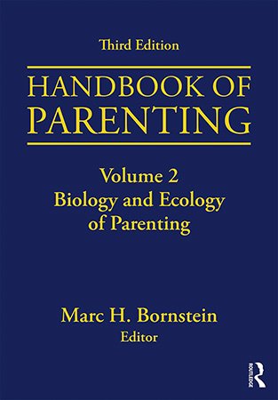 Handbook of Parenting: Volume 2: Biology and Ecology of Parenting, 3rd Edition