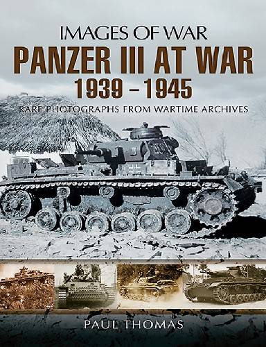 Panzer III at War 1939   1945 (Images of War)