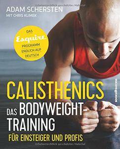 Calisthenics   Das Bodyweight Training für Einsteiger und Profis: Das Esquire Programm endlich auf Deutsch