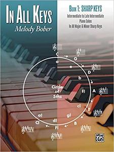 In All Keys  Sharp Keys, Bk 1: Intermediate to Late Intermediate Piano Solos in All Major and Minor Sharp Keys