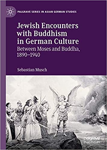Jewish Encounters with Buddhism in German Culture: Between Moses and Buddha, 1890-1940