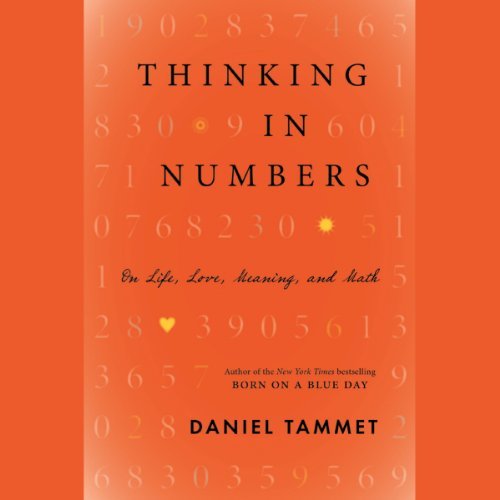 Thinking in Numbers: On Life, Love, Meaning, and Math [Audiobook]
