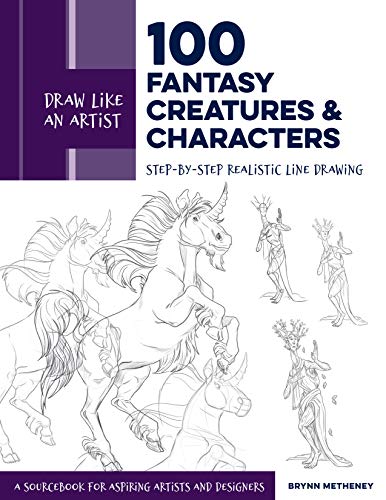Draw Like an Artist: 100 Fantasy Creatures and Characters:Step by Step Realistic Line Drawing   A Sourcebook