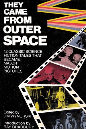 They Came from Outer Space: 12 Classic Science Fiction Tales That Became Major Motion Pictures