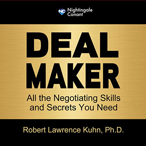 Deal Maker: All the Negotiating Skills & Secrets You Need (Audiobook)