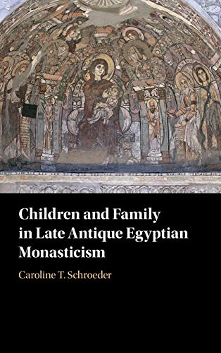 Children and Family in Late Antique Egyptian Monasticism