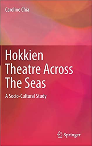 Hokkien Theatre Across The Seas: A Socio Cultural Study