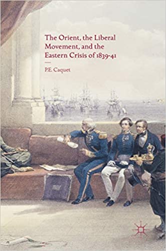 The Orient, the Liberal Movement, and the Eastern Crisis of 1839 41