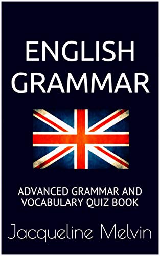 English Grammar: Advanced grammar and vocabulary quiz book