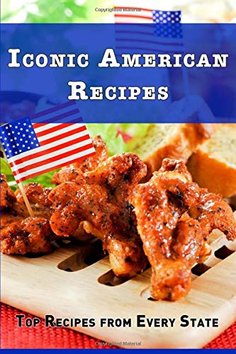 Iconic America Recipes: Top Recipes from Each State