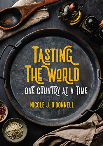 Tasting the World... One Country at a Time: 192 countries, 192 meals