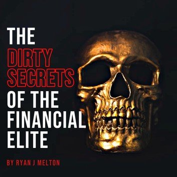 The Dirty Secrets of the Financial Elite [Audiobook]