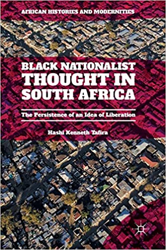 Black Nationalist Thought in South Africa: The Persistence of an Idea of Liberation