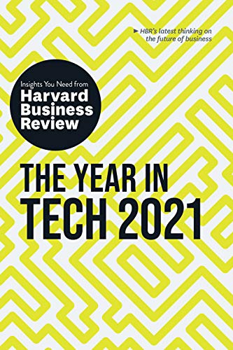The Year in Tech, 2021: The Insights You Need from Harvard Business Review (HBR Insights Series) [True PDF]
