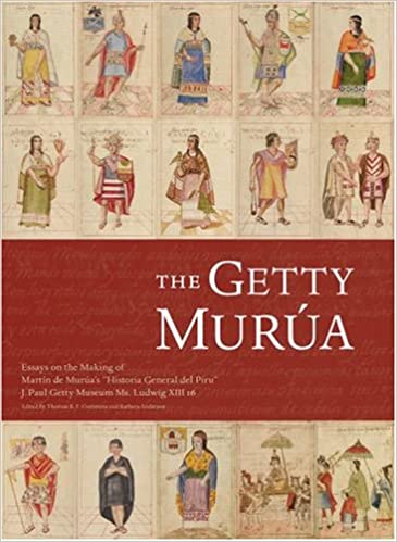 The Getty Murua: Essays on the Making of Martin de Murua's "Historia General del Piru", J. Paul Getty Museum Ms. Ludwig XIII 16