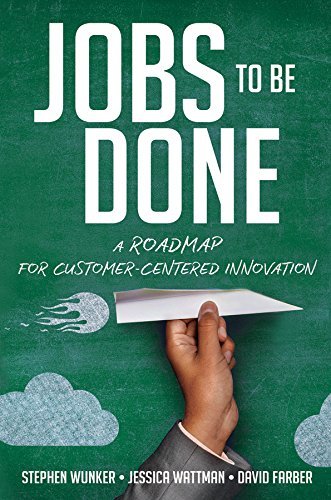 Jobs to Be Done: A Roadmap for Customer Centered Innovation (AZW3)