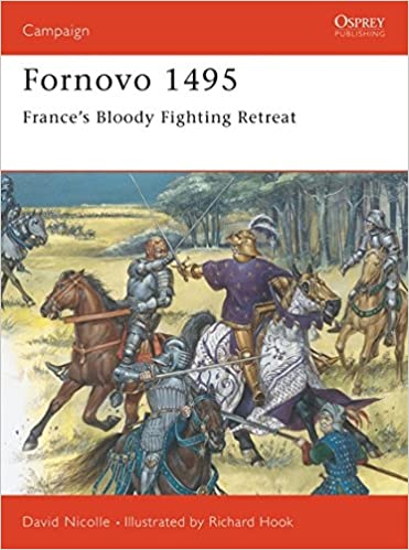 Fornovo 1495: France's bloody fighting retreat
