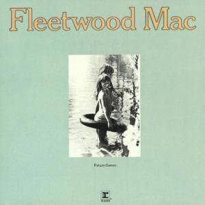 Fleetwood Mac - Future Games (1971/2017) Official Digital Download 24 bit/192 kHz