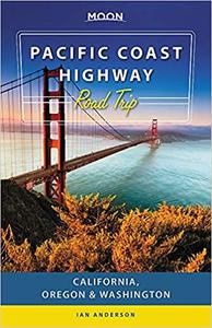 Moon Pacific Coast Highway Road Trip: California, Oregon & Washington, 3rd Edition