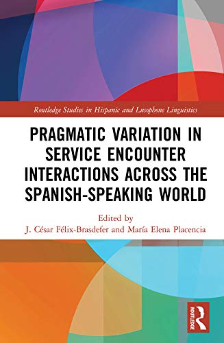 DevCourseWeb Pragmatic Variation in Service Encounter Interactions across the Spanish Speaking World