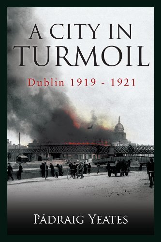 A City in Turmoil - Dublin 1919-1921