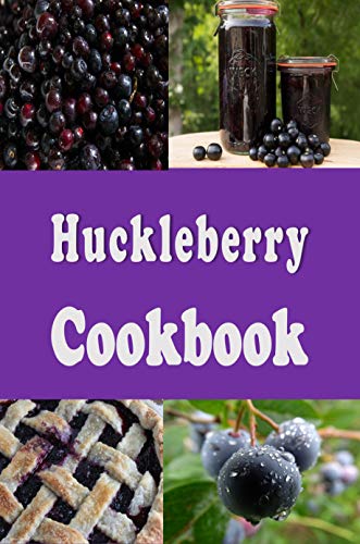 Huckleberry Cookbook by Laura Sommers