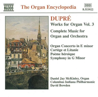 Daniel Jay McKinley / Columbus Indiana Philharmonic, David Bowden – Dupré: Works For Organ Vol. 3 (1998) FLAC