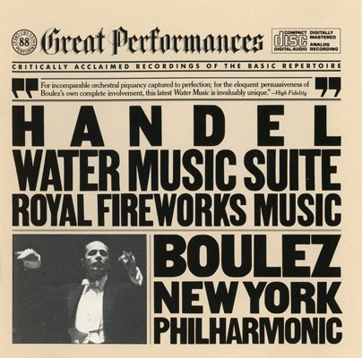 New York Philharmonic / Pierre Boulez – Handel: Water Music Suite / Royal Fireworks Music (1983) FLAC